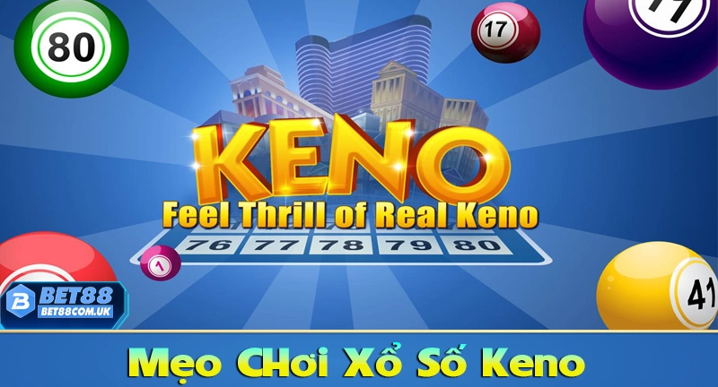Xổ Số Keno – Cách Chơi Keno Dễ Hiểu, Cơ Hội Trúng Lớn 7 Mẹo chơi xổ số Keno dành cho người mới