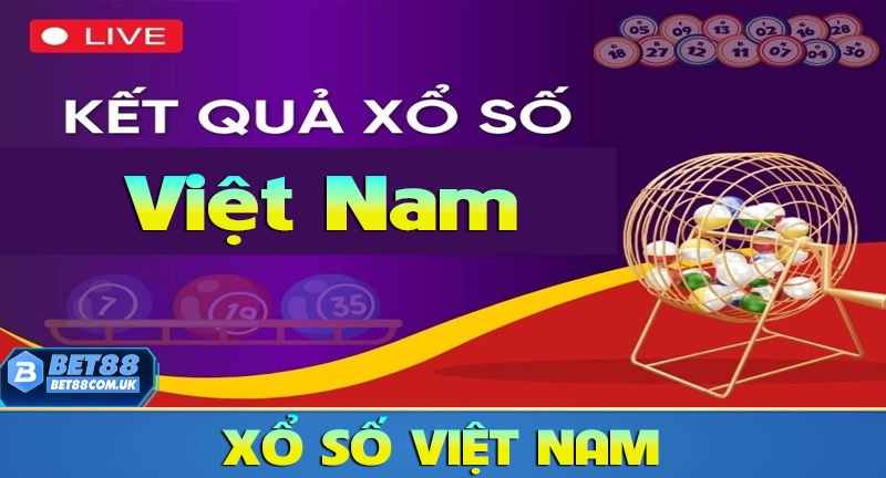 Xổ Số Việt Nam - Cách Chơi Lô Đề Bắc Trung Nam Tại Bet88 4 Xổ số Việt Nam và cách chơi tại Bet88